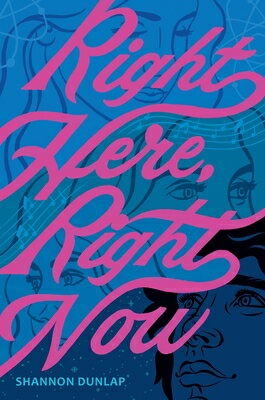 Right Here, Right Now RIGHT HERE RIGHT NOW [ Shannon Dunlap ]