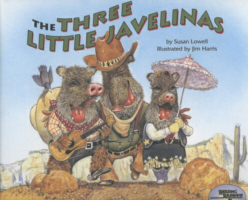 The Three Little Javelinas 3 LITTLE JAVELINAS （Reading Rainbow Books） [ Susan Lowell ]