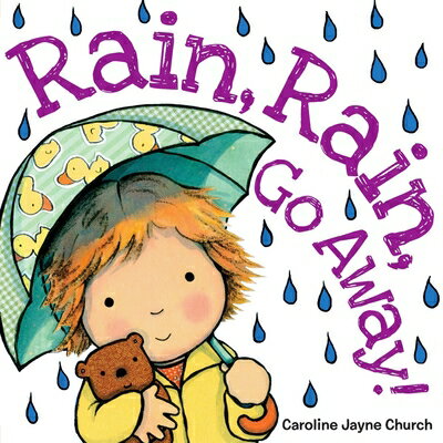 RAIN,RAIN,GO AWAY(BB) [ CAROLINE JAYNE CHURCH ]