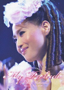 30th ANNIVERSARY Seiko Matsuda Concert Tour 2010 My Prelude [ 松田聖子 ]