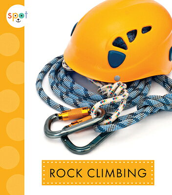 Rock Climbing ROCK CLIMBING （Spot Outdoor Fun） [ Nessa Black ]