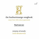 【輸入盤】ウェウェテナンゴ・ソングブック〜16世紀グアテマラからの音楽 ホナタン・アルバラド、アリエル・アブラモビチ [ Renaissance Classic...
