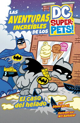 El Caso del Helado (the Ice Cream Caper) SPA-CASO DEL HELADO (THE ICE C （Las Aventuras Increbles de los DC Super-Pets (The Amazing Adventures Of The DC Super-Pets)） 