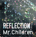 REFLECTION｛Drip｝ (初回限定盤 CD＋DVD) [ Mr.Children ]