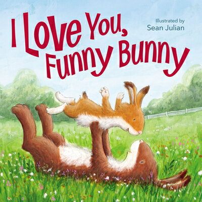 I Love You, Funny Bunny I LOVE YOU FUNNY BUNNY-BOARD Sean Julian