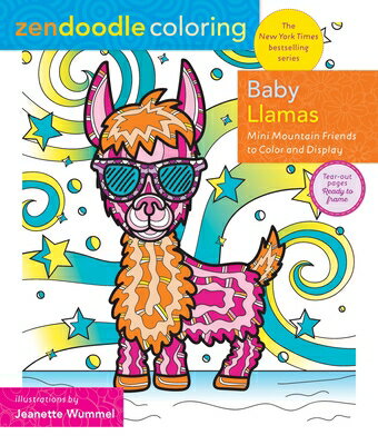 Zendoodle Coloring: Baby Llamas: Mini Mountain Friends to Color and Display ZENDOODLE COLORING BABY LLAMAS （Zendoodle Coloring） [ Jeanette Wummel ]
