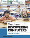 Teachers Discovering Computers: Integrating Technology in a Changing World TEACH...