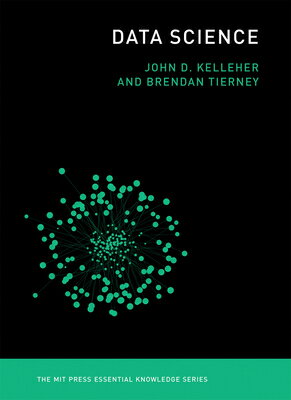 Data Science DATA SCIENCE （MIT Press Essential Knowledge） 