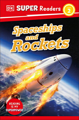 DK Super Readers Level 2 Spaceships and Rockets DK SUPER READERS LEVEL 2 SPACE （DK Super Readers） [ DK ]