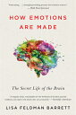 How Emotions Are Made: The Secret Life of the Brain HOW EMOTIONS ARE MADE [ Lisa Feldman Barrett ]