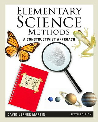 Elementary Science Methods: A Constructivist Approach ELEM SCIENCE METHODS 6/E （What's New in Education） [ David Jerner Martin ]