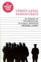 Street-Level Bureaucracy, 30th Anniversary Edition: Dilemmas of the Individual in Public Service STREET-LEVEL BUREAUCRACY 30TH 