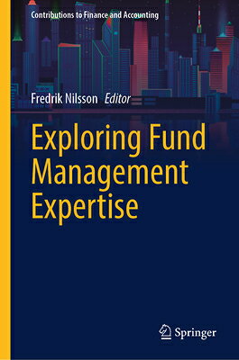 Exploring Fund Management Expertise EXPLORING FUND MGMT EXPERTISE （Contributions to Finance and Accounting） 