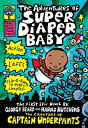 The Adventures of Super Diaper Baby: A Graphic Novel (Super Diaper Baby 1): From the Creator of Cap ADV OF SUPER DIAPER BABY A GRA （Captain Underpants） Dav Pilkey