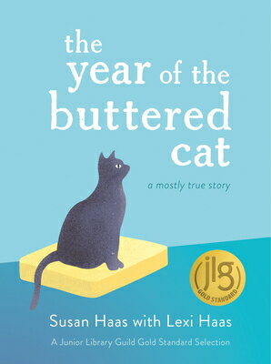 The Year of the Buttered Cat: A Mostly True Story YEAR OF THE BUTTERED CAT [ Lex...