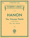 Hanon - Virtuoso Pianist in 60 Exercises - Complete: Schirmer's Library of Musical Classics, Vol. 92 HANON - VIRTUOSO PIANIST IN 60 