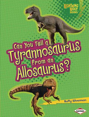Can You Tell a Tyrannosaurus from an Allosaurus? CAN YOU TELL A TYRANNOSAURUS F （Lightning Bolt Books: Dinosaur Look-Alikes） [ Buffy Silverman ]