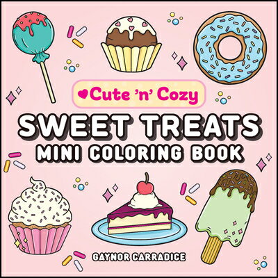 Sweet Treats Mini Coloring Book COLOR BK-SWEET TREATS MINI COL （Cute and Cozy） [ Gaynor Carradice ]