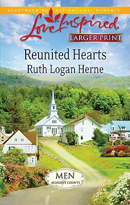 Reunited Hearts LOVE INSPIRED LP REUNITED HEAR （Love Inspired Larger Print） [ Ruth Logan Herne ]