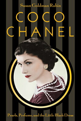 Coco Chanel: Pearls, Perfume, and the Little Black Dress COCO CHANEL [ Susan Goldman Rubin ]