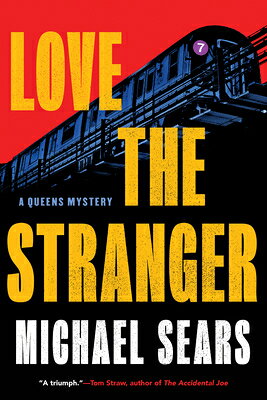 Love the Stranger LOVE THE STRANGER （A Queens Mystery） [ Michael Sears ]