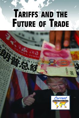 Tariffs and the Future of Trade TARIFFS & THE FUTURE OF TRADE （Current Controversies） 