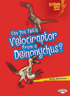 Can You Tell a Velociraptor from a Deinonychus? CAN YOU TELL A VELOCIRAPTOR FR （Lightning Bolt Books: Dinosaur Look-Alikes） [ Buffy Silverman ]