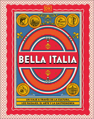 Bella Italia (the Italian Way): Un Viaje a Travs de la Cultura, El Arte, Los Paisajes Y La Gastronom SPA-BELLA ITALIA (THE ITALIAN [ Dk Travel ]