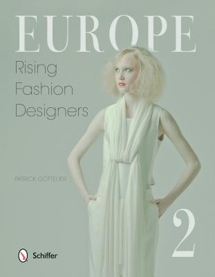 Europe: Rising Fashion Designers 2: Rising Fashion Designers 2 EUROPE RISING FASHION DESIGNER [ Jane Gottelier ]