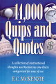 Find that cute little quip to underscore an important point in a talk or search for filler for that newsletter in this compilation of 14,000 one-liners. Presented in alphabetical order by topic, it s easy to find what you re looking for" many topics have over 100 quips and one-liners. Whether you re seeking a little humor or something more thought-provoking, it s all here in 14,000 Quips and Quotes. This book is a valuable resource tool for any speaker, teacher or writer.