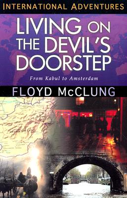 Living on the Devil 039 s Doorstep: International Adventures LIVING ON THE DEVILS DOORSTEP （International Adventure） Floyd McClung, Jr.