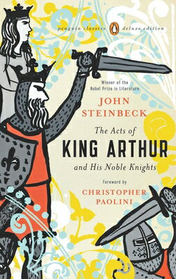 The Acts of King Arthur and His Noble Knights: (Penguin Classics Deluxe Edition) ACTS OF KING ARTHUR & HIS NOBL （Penguin Classics Deluxe Edition） [ John Steinbeck ]