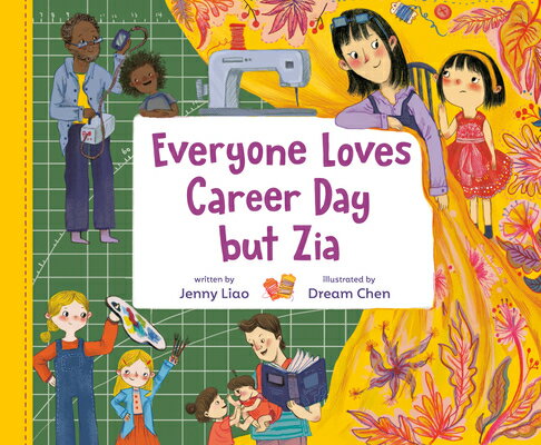 Everyone Loves Career Day But Zia: A Zia Story EVERYONE LOVES CAREER DAY BUT [ Jenny Liao ]