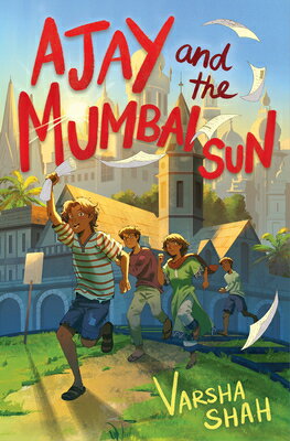 Ajay and the Mumbai Sun AJAY & THE MUMBAI SUN [ Varsha Shah ]