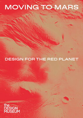 MOVING TO MARS:DESIGN FOR RED PLANET(H)