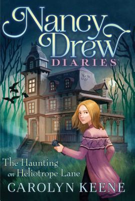 The Haunting on Heliotrope Lane HAUNTING ON HELIOTROPE LANE （Nancy Drew Diaries） [ Carolyn Keene ]