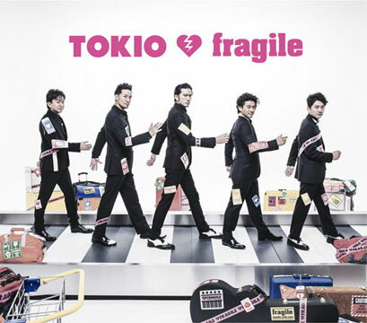 fragile [ TOKIO ]