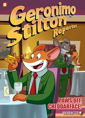 Geronimo Stilton Reporter 6: Paws Off, Cheddarface GERONIMO STILTON REPORTER 6 （Geronimo Stilton Reporter Graphic Novels） Geronimo Stilton