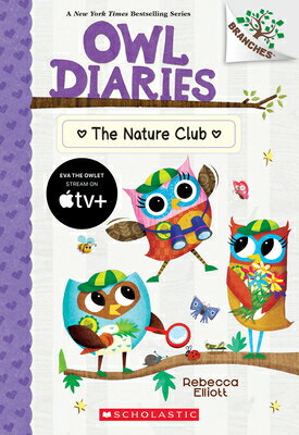 The Nature Club: A Branches Book (Owl Diaries 18) NATURE CLUB A BRANCHES BK (OWL （Owl Diaries） Rebecca Elliott