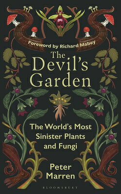 The Devil's Garden: The World's Most Sinister Plants and Fungi DEVILS GARDEN 