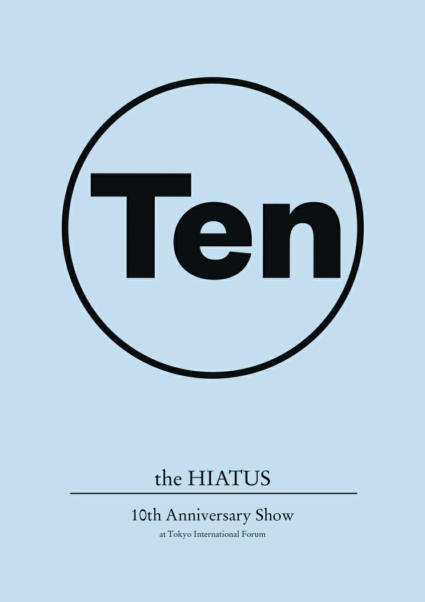 10th Anniversary Show at Tokyo International Forum【Blu-ray】 [ the HIATUS ]