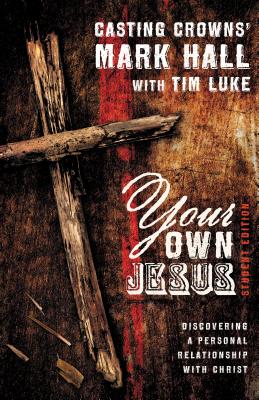 Your Own Jesus: Discovering a Personal Relationship with Christ