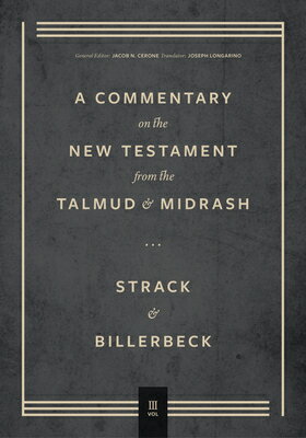 Commentary on the New Testament from the Talmud and Midrash: Volume 3, Romans Through Revelation COMMENTARY ON THE NT FROM THE [ Hermann Strack ]