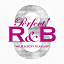 パーフェクト!R&B 3 WILD & SEXY PLAYLIST(2CD) [ (オムニバス) ]