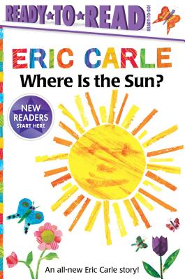 Where Is the Sun?/Ready-To-Read Ready-To-Go! WHERE IS THE SUN/READY-TO-READ （World of Eric Carle） [ Eric Carle ]