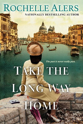 Take the Long Way Home TAKE THE LONG WAY HOME [ Rochelle Alers ]