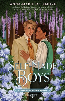 Self-Made Boys: A Great Gatsby Remix SELF-MADE BOYS A GRT GATSBY RE （Remixed Classics） [ Anna-Marie McLemore ]
