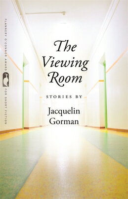 The Viewing Room VIEWING ROOM （Flannery O'Connor Award for Short Fiction） 