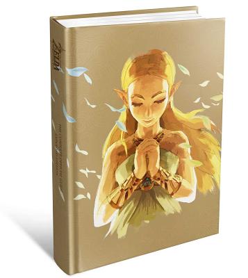 The Legend of Zelda: Breath of the Wild the Complete Official Guide: -Expanded Edition LEGEND OF ZELDA BREATH OF THE 