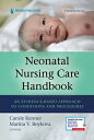 Neonatal Nursing Care Handbook, Third Edition: An Evidence-Based Approach to Conditions and Procedur NEONATAL NURSING CARE HANDBK 3 Carole Kenner